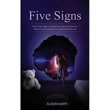 Five Signs: A Burning Light to Guide Free-Spirited Women, Witches and Empaths Through the Darkness