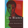 Les Blancs: The Collected Last Plays: The Drinking Gourd/What Use Are Flowers?