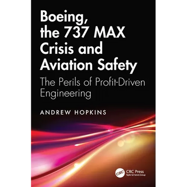 Boeing, the 737 MAX Crisis and Aviation Safety: The Perils of Profit-Driven Engineering