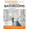 Black and Decker the Complete Guide to Bathrooms Updated 6th Edition: Beautiful Upgrades and Hardworking Improvements You Can Do Yourself