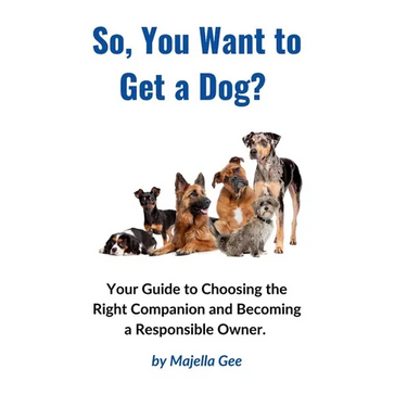 So, You Want to Get a Dog?