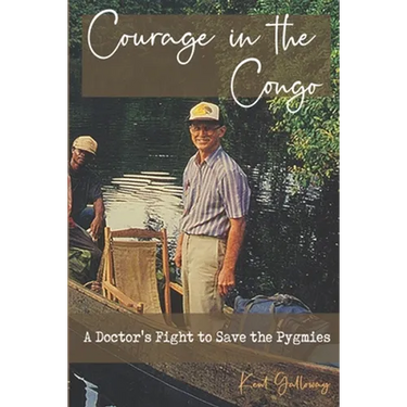 Courage in the Congo: A Doctor's Fight to Save the Pygmies