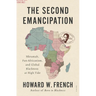 The Second Emancipation: Nkrumah, Pan-Africanism, and Global Blackness at High Tide