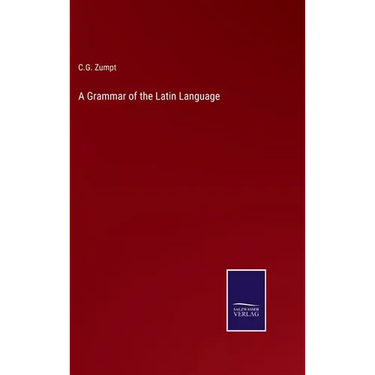 A Grammar of the Latin Language