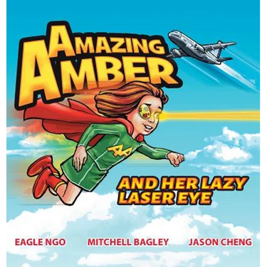 Amazing Amber: and Her Lazy Laser Eye