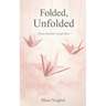 Folded, Unfolded - Poems from the Unsaid Hour