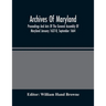 Archives Of Maryland; Proceedings And Acts Of The General Assembly Of Maryland January 1637-8, September 1664