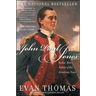 John Paul Jones: Sailor, Hero, Father of the American Navy