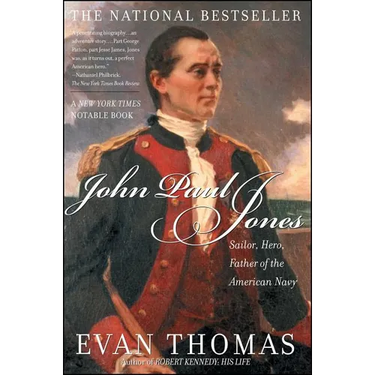 John Paul Jones: Sailor, Hero, Father of the American Navy