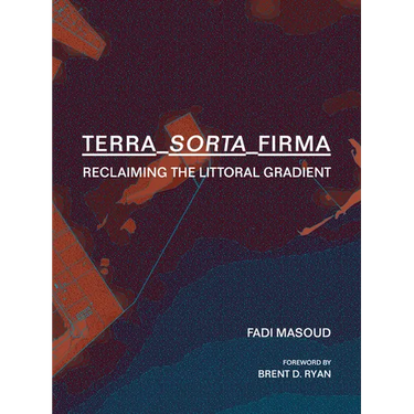 Terra-Sorta-Firma: Reclaiming the Littoral Gradient