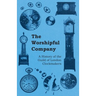 The Worshipful Company - A History of the Guild of London Clockmakers