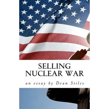 Selling Nuclear War: Educating Americans to fight the Cold War