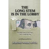 The Long Stem is in the Lobby