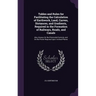 Tables and Rules for Facilitating the Calculation of Earthwork, Land, Curves, Distances, and Gradients, Required in the Formation of Railways, Roads,