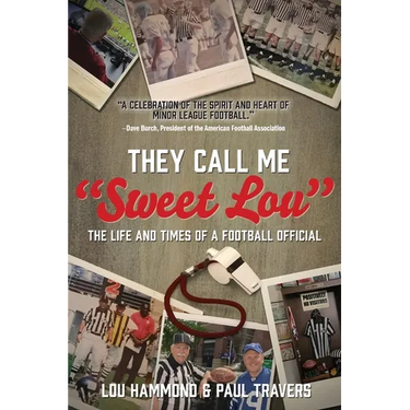 They Call Me "Sweet Lou": The Life and Times of a Football Official