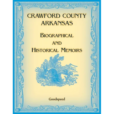 Crawford County, Arkansas Biographical and Historical Memoirs