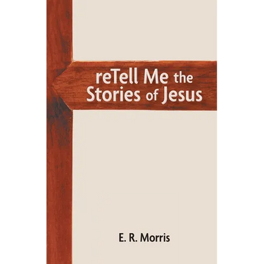 reTell Me the Stories of Jesus