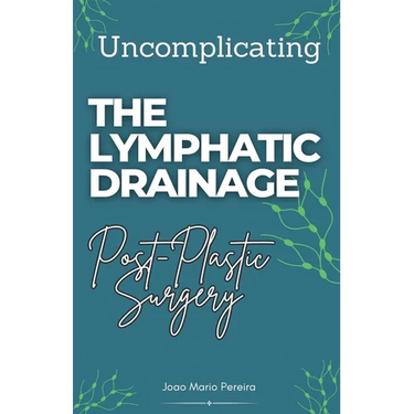 Uncomplicating The Lymphatic Drainage: Post Plastic Surgery