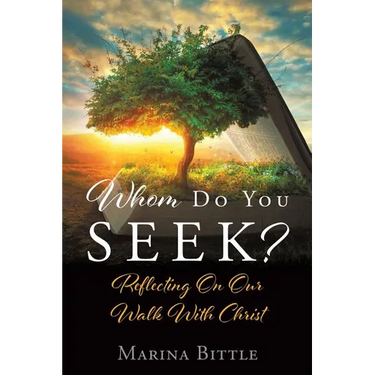 Whom Do You Seek?: Reflecting On Our Walk With Christ