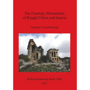The Funerary Monuments of Rough Cilicia and Isauria