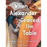 When Alexander Graced the Table
