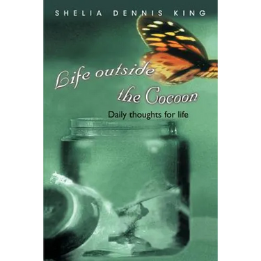 Life outside the Cocoon: Daily thoughts for life