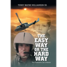 The Easy Way or the Hard Way: Your Productive Life A Memoir