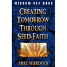 Creating Tomorrow Through Seed Faith