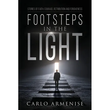 Footsteps in the Light: Stories of Faith, Courage, Retribution, and Forgiveness