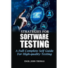 Strategies for Software Testing: A Full Complete Self Guide For High-quality Testing