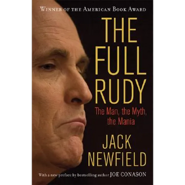 The Full Rudy: The Man, the Myth, the Mania