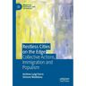 Restless Cities on the Edge: Collective Actions, Immigration and Populism