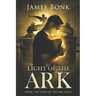 Light of the Ark: Book 1 of Light the Ark Series - A Christian Fiction Thriller