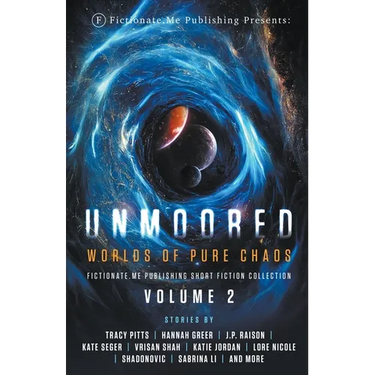 Unmoored: Worlds of Pure Chaos