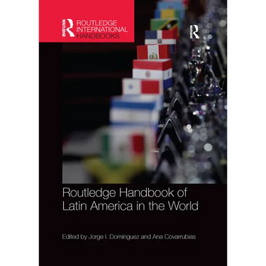 Routledge Handbook of Latin America in the World