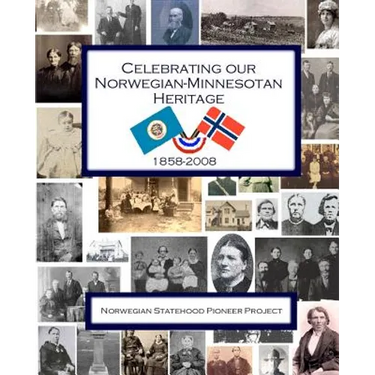 Celebrating Our Norwegian-Minnesotan Heritage: A Sesquicentennial Celebration of Minnesota's Norwegian Pioneers
