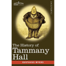 The History of Tammany Hall: 1917 Edition
