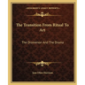 The Transition From Ritual To Art: The Dromenon And The Drama