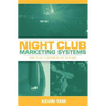 Night Club Marketing Systems: How to Get Customers For Your Bar