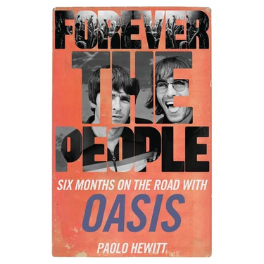 Forever the People: Six Months on the Road with Oasis