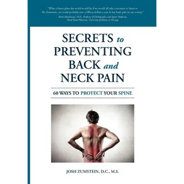 Secrets to Preventing Back and Neck Pain: 60 Ways to Protect Your Spine