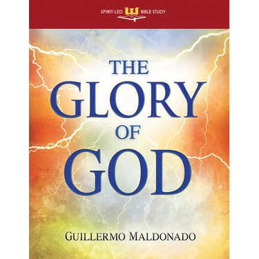 The Glory of God: Experience a Supernatural Encounter with His Presence