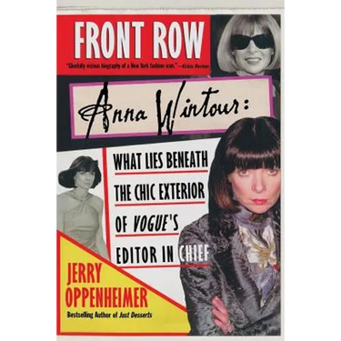 Front Row: Anna Wintour: What Lies Beneath the Chic Exterior of Vogue's Editor in Chief