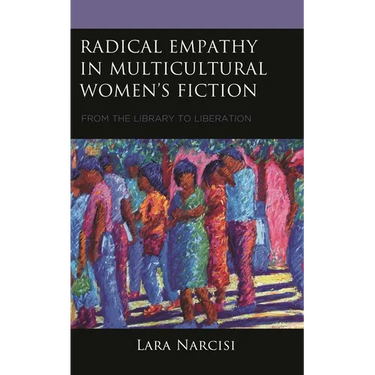 Radical Empathy in Multicultural Women's Fiction: From the Library to Liberation