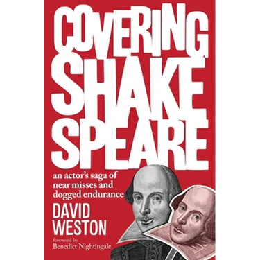 Covering Shakespeare: An Actor's Saga of Near Misses and Dogged Endurance