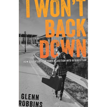 I Won't Back Down: How Educators Can Turn Rejection Into Redirection