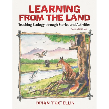 Learning from the Land: Teaching Ecology through Stories and Activities