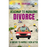 Roadmap to managing divorce: 6 weeks to happily even after