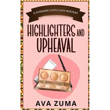 Highlighters and Upheaval