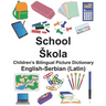 English-Serbian (Latin) School/Skola Children's Bilingual Picture Dictionary